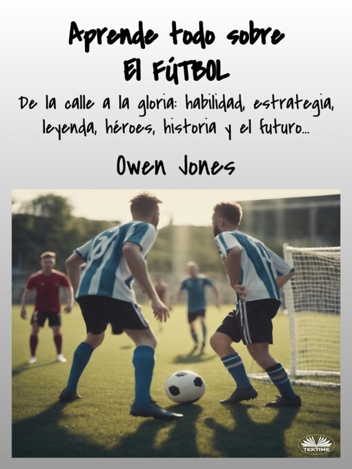 Title details for Aprende Todo Sobre El FÚTBOL by Owen Jones - Available